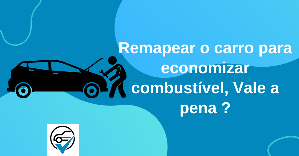 Remapear o carro para economizar combustível, Vale a pena ?