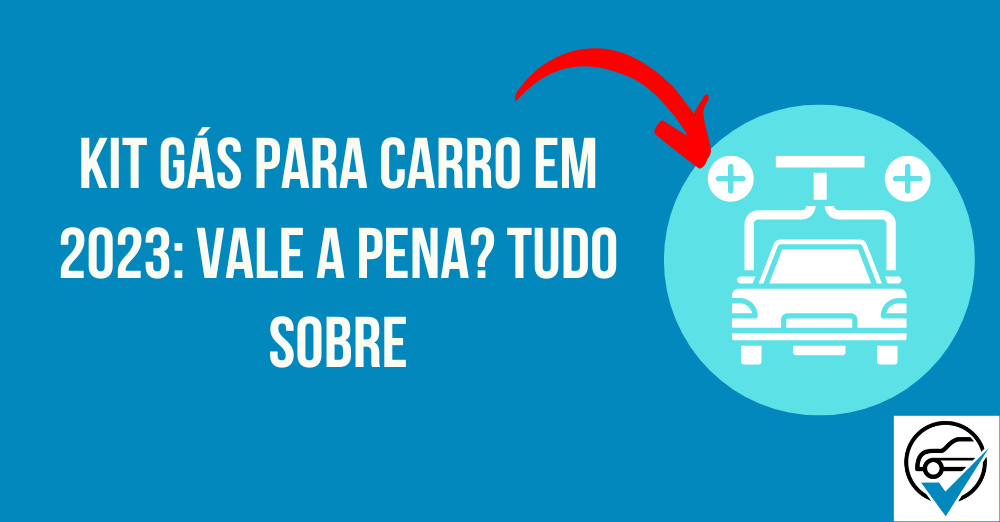 Kit gás para carro em 2023: vale a pena? Tudo sobre