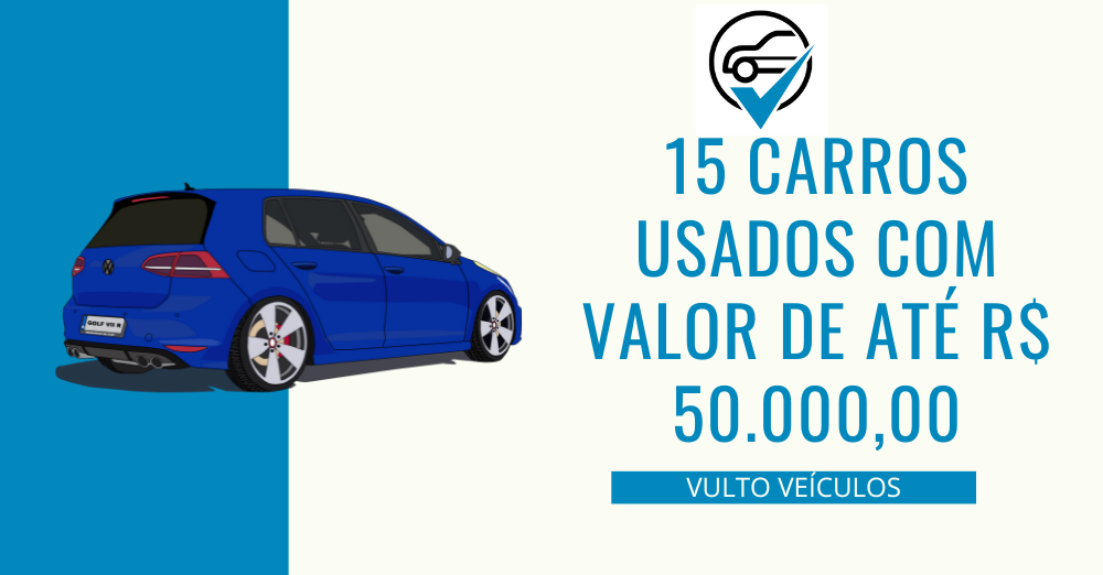 15 carros usados com valor de até R$ 50.000,00