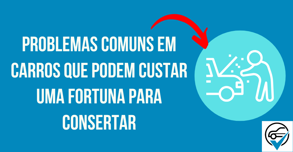 Problemas comuns em carros que podem custar uma fortuna para consertar