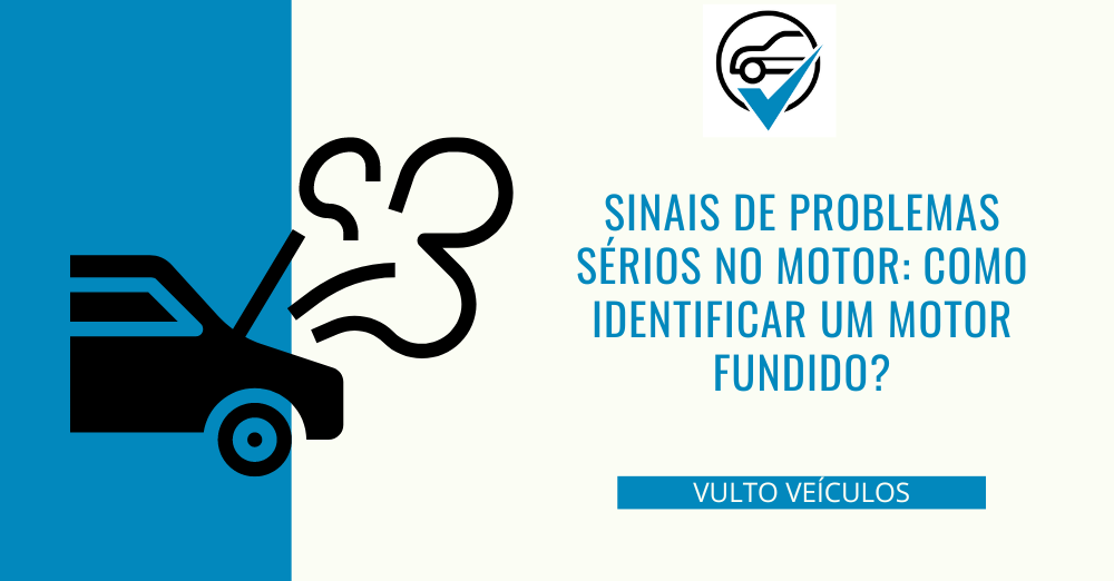 Sinais de problemas sérios no motor como identificar um motor fundido