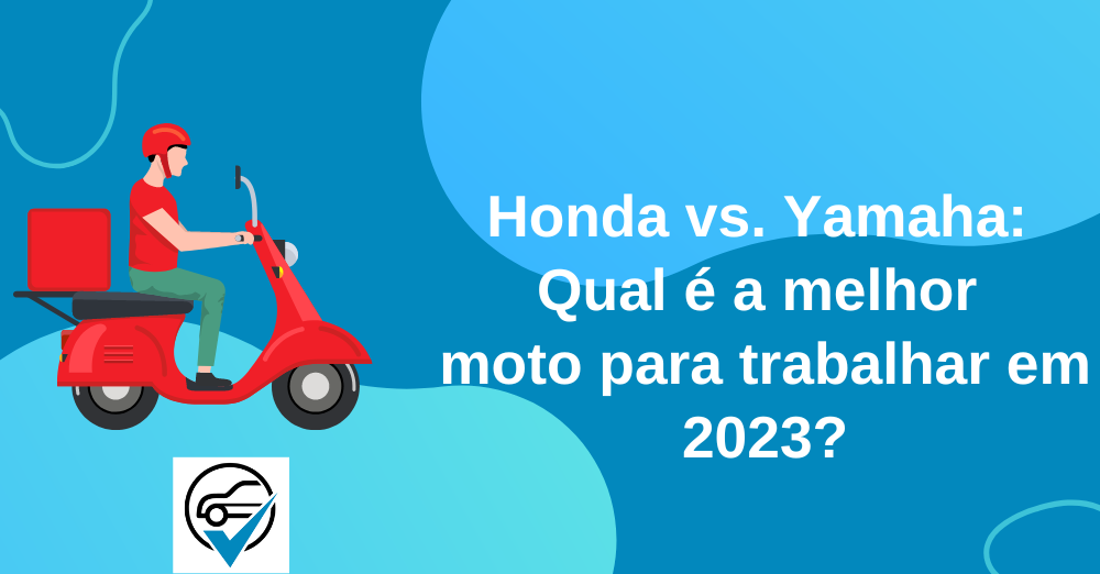 Honda vs. Yamaha Qual é a melhor moto para trabalhar em 2023