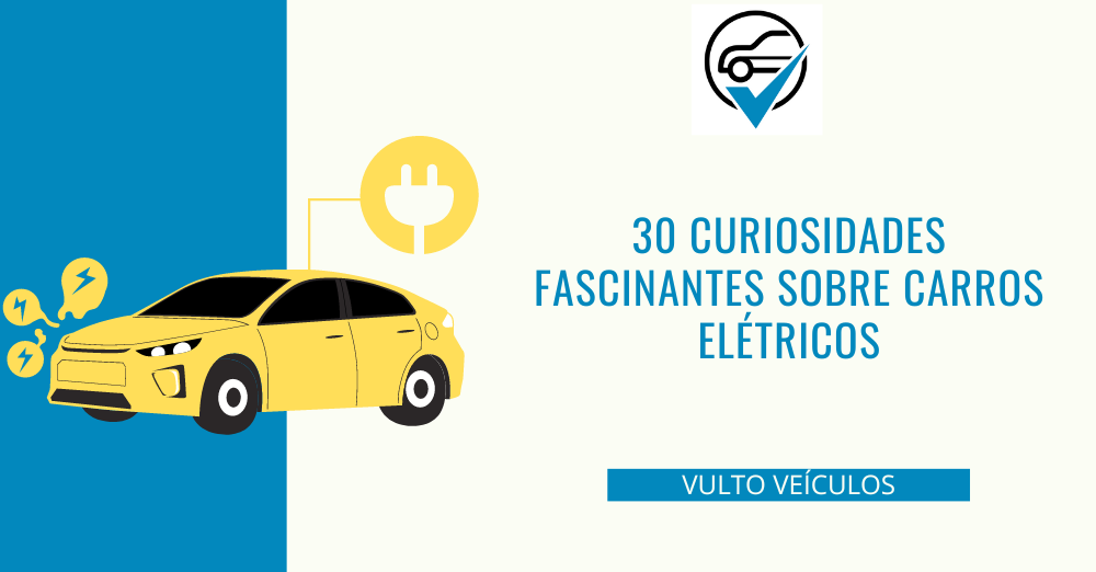 30 Curiosidades Fascinantes sobre Carros Elétricos