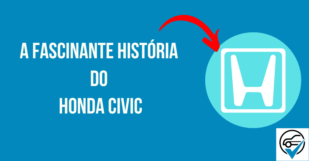 A Fascinante História do Honda Civic